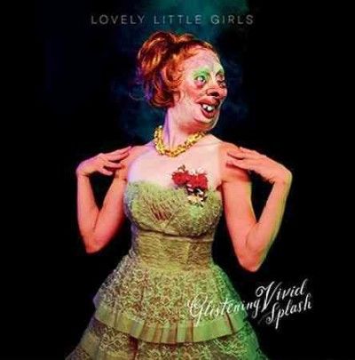 Lovely Little Girls - Glistening Vivid Splash (Vinyl)