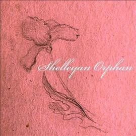 Shelleyan Orphan - Boxset (CD)