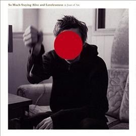 Joan Of Arc - So Much Staying Alive And Lovelessnes (Vinyl)