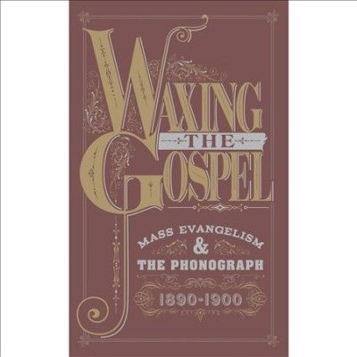 Various - Waxing The Gospel: Mass Evangelism And (CD)
