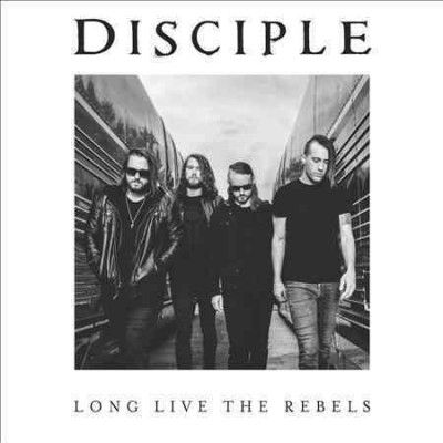 Disciple - Long Live The Rebels (CD)