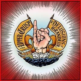 Upper Crust - Delusions Of Grandeur (Vinyl)