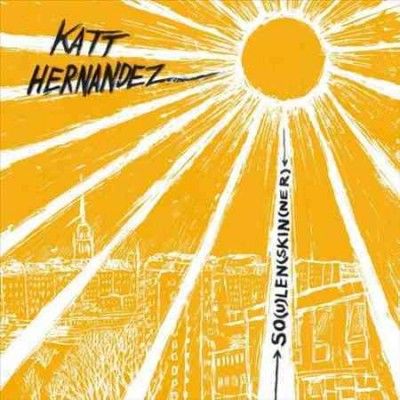 Katt Hernandez - Soulenskinner (Vinyl)