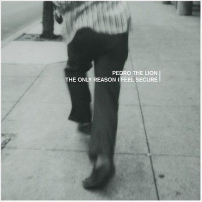 Pedro The Lion - Only Reason I Feel Secure (Vinyl)