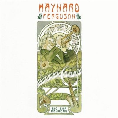 Maynard Ferguson - Big Bop Nouveau (CD)