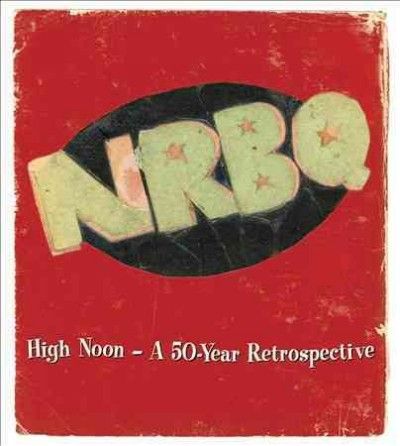 Nrbq - High Noon: 50 Year Retrospective (CD)