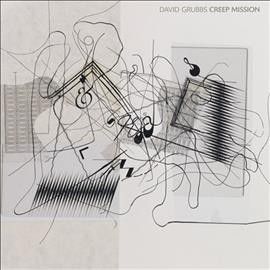 David Grubbs - Creep Mission (Vinyl)