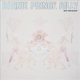 Bonnie Prince Billy - Best Troubador (Vinyl)