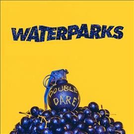 Waterparks - Double Dare (Vinyl)