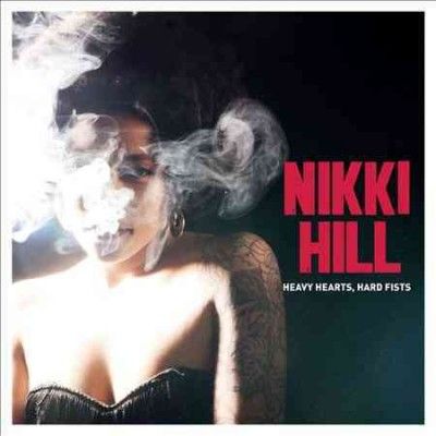 Nikki Hill - Heavy Hearts Hard Fists (Vinyl)