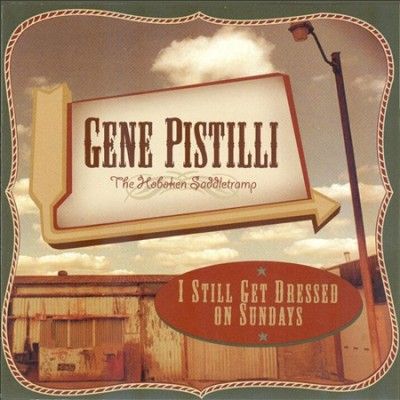 Gene Pistilli - I Still Get Dressed On Sundays (CD)