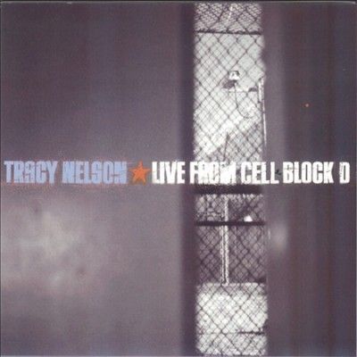 Tracy Nelson - Live From Cell Block D: Tracy Nelson (CD)
