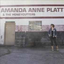 Amanda Anne &amp; Platt - Amanda Anne Platt &amp; The Honeycutters (CD)