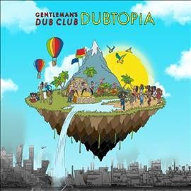 Gentleman's Dub Club - Dubtopia (Vinyl)