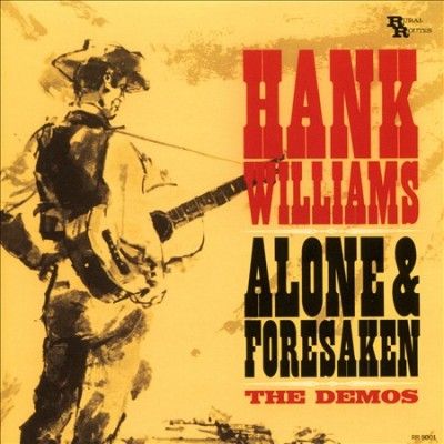 Hank Williams - Alone &amp; Forsaken: Demos (CD)