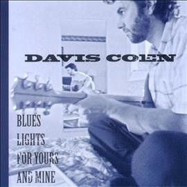 Davis Coen - Blues Lights For Yours And Mine (CD)