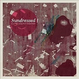 Sundressed - Little Less Put Together (Vinyl)