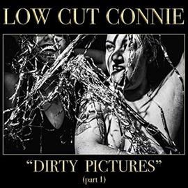 Low Cut Connie - Dirty Pictures (part 1) (Vinyl)