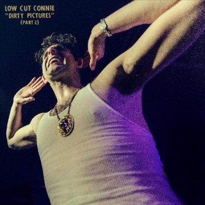 Low Cut Connie - Dirty Pictures (part 2) (Vinyl)
