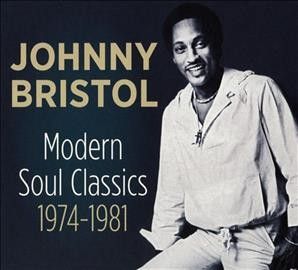Johnny Bristol - Modern Soul Classics: 1974 - 1981 (CD)