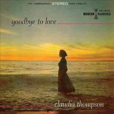 Claudia Thompson - Goodbye To Love (Vinyl)