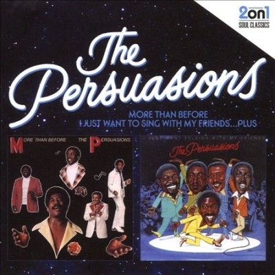 Persuasions - More Than Before I Just Want To Sing (CD)