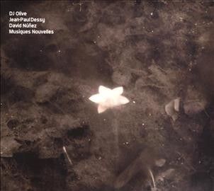 DJ Olive/JP Dessy/David Nunez/Musiques Nouvelles (CD / Album)