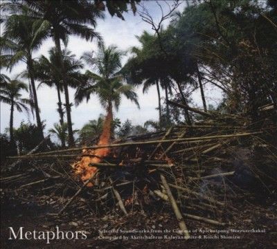 Apich Weerasethakul - Metaphors: Selected Soundworks From Th (CD)
