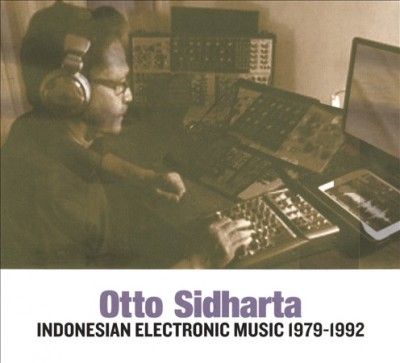 Otto Sidharta - Indonesian Electronic Music 1979 - 1992 (CD)