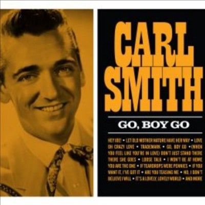 Carl Smith - Go Boy Go (CD)