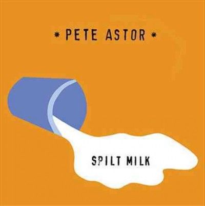 Pete Astor - Spilt Milk (Vinyl)