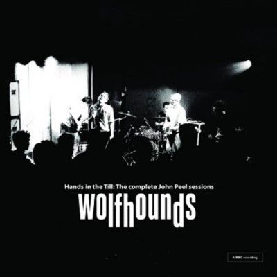 Wolfhounds - Hands In The Till: Complete John Peel (Vinyl)