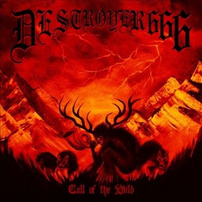 Destroyer 666 - Call Of The Wild (CD)