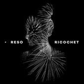 Reso - Ricochet (Vinyl)