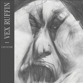 Vex Ruffin - Conveyor (Vinyl)