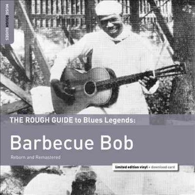 Barbecue Bob - Rough Guide To Barbecue Bob (Vinyl)
