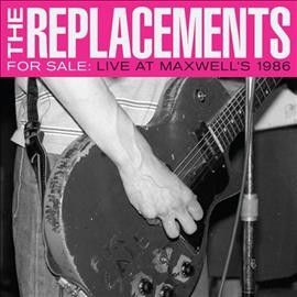 Replacements - For Sale: Live At Maxwell's 1986 (Vinyl)
