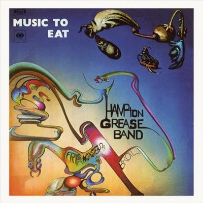 Hampton Grease Band - Music To Eat (Vinyl)