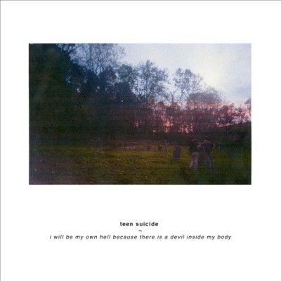 Teen Suicide - I Will Be My Own Hell Because There I (Vinyl)