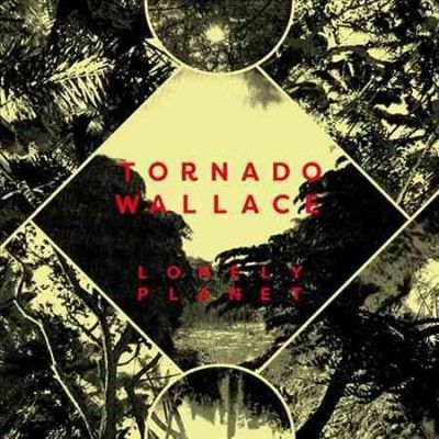 Tornado Wallace - Lonely Planet (Vinyl)