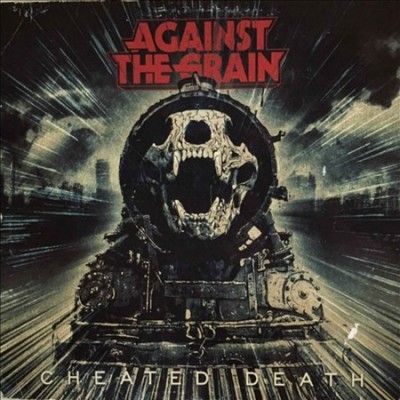 Against The Grain - Cheating Death (Vinyl)