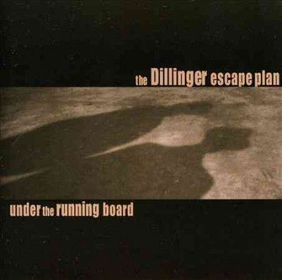 Dillinger Escape Pla - Under The Running Board (Vinyl)