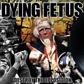 Dying Fetus - Destroy The Opposition (Vinyl)
