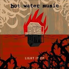 Hot Water Music - Light It Up (Vinyl)