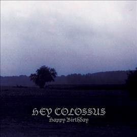 Hey Colossus - Happy Birthday (Vinyl)