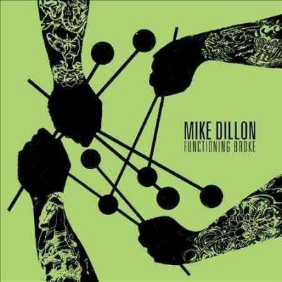 Mike Dillon - Functioning Broke (Vinyl)