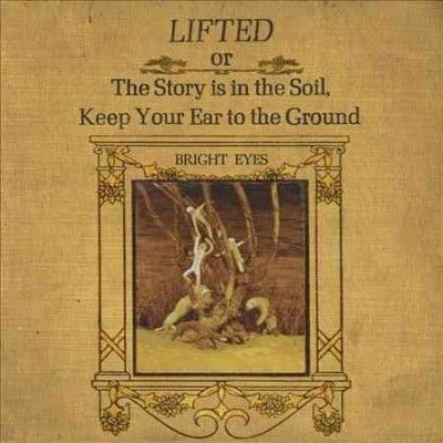 Bright Eyes - Lifted Or The Story Is In The Soil Ke (Vinyl)