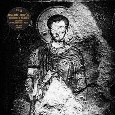 Oiseaux - Tempete - Unworks &amp; Rarities 2012 - 15 (Vinyl)