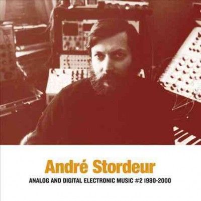 Andre Stordeur - Analog And Digital Electronic Music N (Vinyl)