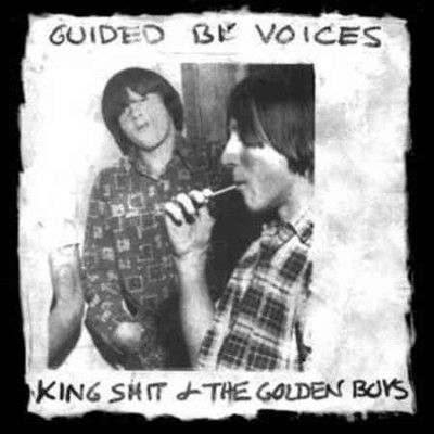 Guided By Voices - King Shit &amp; The Golden Boys (Vinyl)